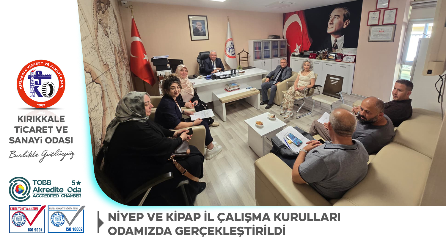 N�YEP VE K�PAP �L �ALI�MA KURULLARI ODAMIZDA GER�EKLE�T�R�LD�